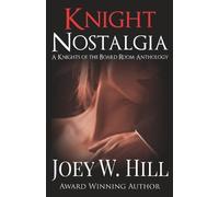 Joey W Hill Knight Nostalgia (Tascabile) Knights of the Board Room