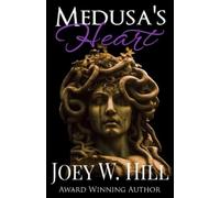 Joey W Hill Medusa's Heart (Tascabile)