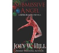 Joey W Hill Submissive Angel (Tascabile)