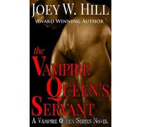 Joey W Hill The Vampire Queen's Servant (Tascabile) Vampire Queen