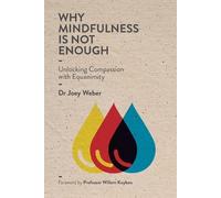 Joey Weber Why Mindfulness is not Enough (Tascabile)