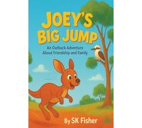 Joey's Big Jump: An Outback Adventure about Friendship and Family