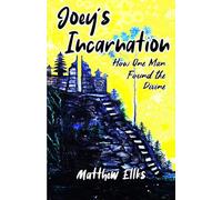 Joey's Incarnation: How One Man Found the Divine