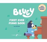 Joff Bush Bluey: First Ever Piano Book (Tascabile)