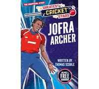 Jofra Archer - The Incredible Journey of One of the World's Greatest Cricketers, Perfect for Ages 7-9! (The Greatest Cricket Stars 10 Book Collection)