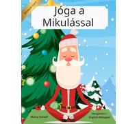 Jóga a Mikulással (Hungarian / English Bilingual) Yoga with Santa: 34