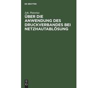 Joh Pistorius Über die Anwendung des Druckverbandes bei Netzh (Copertina rigida)