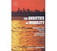 Johan A. Lindquist The Anxieties of Mobility (Tascabile)
