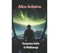 Johan Alien Isolation Companion Guide & Walkthrough (Tascabile)