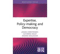Johan Christensen Cathrine Holst Ander Expertise, Policy-making and (Tascabile)
