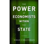 Johan Christensen The Power of Economists Within the State (Copertina rigida)