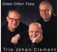 Johan Clement Trio - Some Other Time