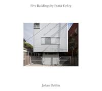 Johan Dehlin: Five Buildings by Frank Gehry