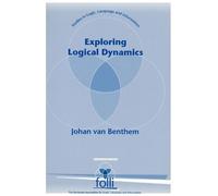 Johan F. A. K. van Benthem Exploring Logical Dynamics (Tascabile)