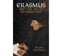 Johan H. Huizinga Erasmus and the Age of Reformation (Tascabile)