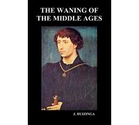 Johan H Huizinga The Waning of the Middle Ages (Paperback) (Tascabile)