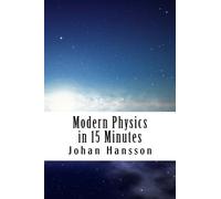 Johan Hansson Modern Physics in 15 Minutes (Tascabile)