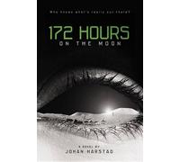 Johan Harstad 172 Hours on the Moon (Copertina rigida)