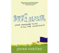 Johan Harstad Debora Buzz Aldrin, What Happened to You in All the Co (Tascabile)