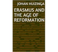 Johan Huizinga Erasmus and the Age of Reformation (Tascabile)