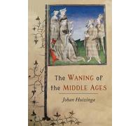 Johan Huizinga The Waning of the Middle Ages (Tascabile)