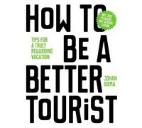 Johan Idema How to be a Better Tourist (Copertina rigida)
