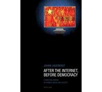 Johan Lagerkvist After the Internet, Before Democracy (Tascabile)
