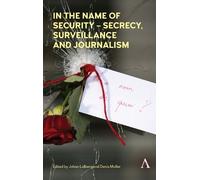Johan Lidberg In the Name of Security - Secrecy, Surveillance (Copertina rigida)