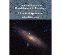 Johan Ligteneig The Fixed Stars and Constellations in Astrology - A (Tascabile)
