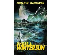 Johan M Dahlgren Under A Winter Sun (Copertina rigida) Worldburner