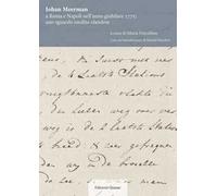 Johan Meerman a Roma e Napoli nell’anno giubilare 1775: uno sguardo inedito olandese. Nuova ediz.