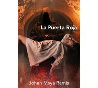 Johan Moya Ramis Luis Felipe Diaz Galeano La puerta roja (Tascabile)