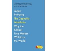 Johan Norberg Norberg Johan Johan Norberg The Capitalist Manifesto (Tascabile)