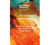 Johan Östling David Larsson Heidenblad The History of Knowledge (Tascabile)