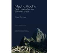 Johan Reinhard Machu Picchu (Tascabile) World Heritage and Monuments