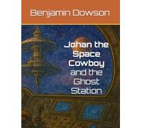 Johan the Space Cowboy and the Ghost Station