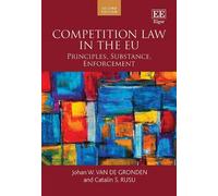 Johan W. van de Gronden Catalin S. Rusu Competition Law in the EU (Tascabile)