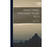 Johan Wilson India Three Thousand Years Ago (Tascabile)