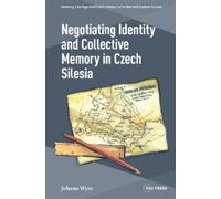 Johana Wyss Negotiating Identity and Collective Memory in Cze (Copertina rigida)
