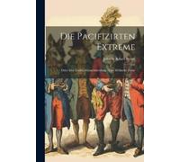 Johann Adam Bergk Die Pacifizirten Extreme (Tascabile)