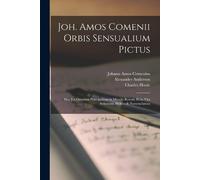 Johann Amos Comenius Charles Hoole Alex Joh. Amos Comenii Orbis Sen (Tascabile)