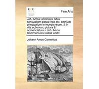 Johann Amos Comenius Joh. Amos Commenii Orbis Sensualium Pictus (Tascabile)