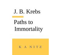 Johann Baptist K Paths to Immortality Based on the Undeniable Powers (Tascabile)