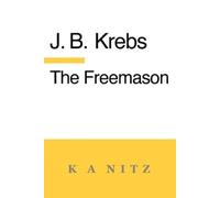 Johann Baptist Krebs J B Kerning The Freemason (Tascabile)