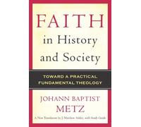 Johann Baptist Metz Faith in History and Society (Tascabile)