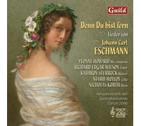 Johann Carl Eschmann Denn Du Bist Fern: Lieder Von Johann Carl Eschmann (CD)