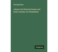 Johann Carl Heinrich Dreyer und Ernst Joachim von Westphalen