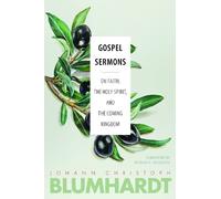 Johann Christoph Blumhardt Gospel Sermons (Tascabile) Blumhardt Source Series