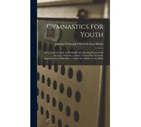Johann Christoph Friedrich Guts Muths Gymnastics for Youth (Copertina rigida)