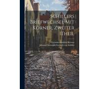 Johann Christoph Friedrich von Schiller Ch Schillers Briefwechsel m (Tascabile)